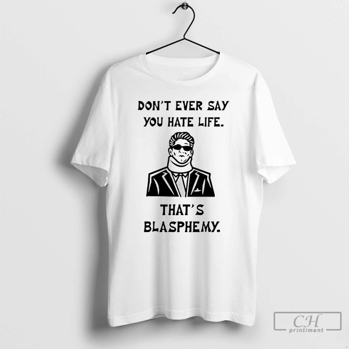 Classic Christopher Moltisanti Dont Ever Say You Hate Life Thats Blapsphemy