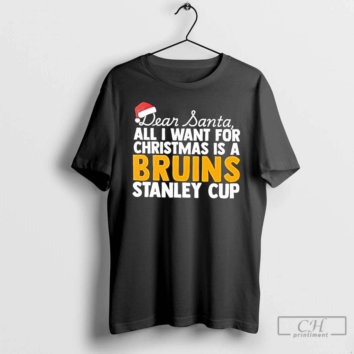 Classic Dear Santa All I Want For Christmas Is A Boston Bruins Stanley Cup Text