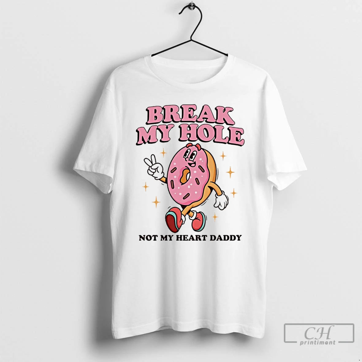 Classic Donut Break My Hole Not My Heart Daddy