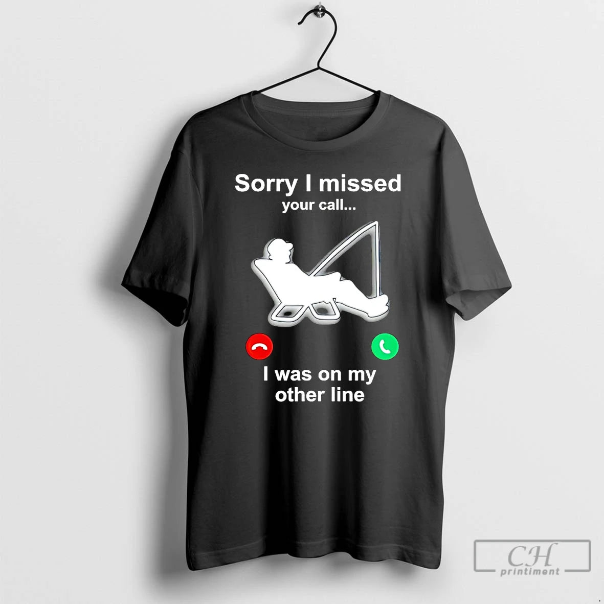 Classic Fishing Sorry I Missed Your Call I Was On My Other Line T Shirts