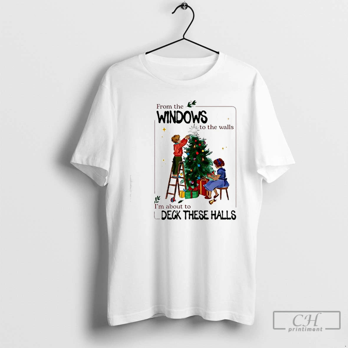Classic From The Windows To Walls Im About Deck These Halls Christmas Graphic Vintage