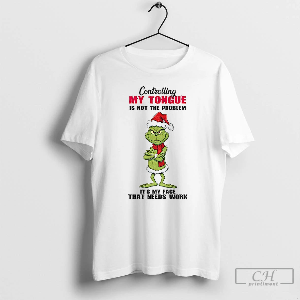 Classic Grinch Santa Controlling My Tongue Is Not The Problem Its My Face That Needs