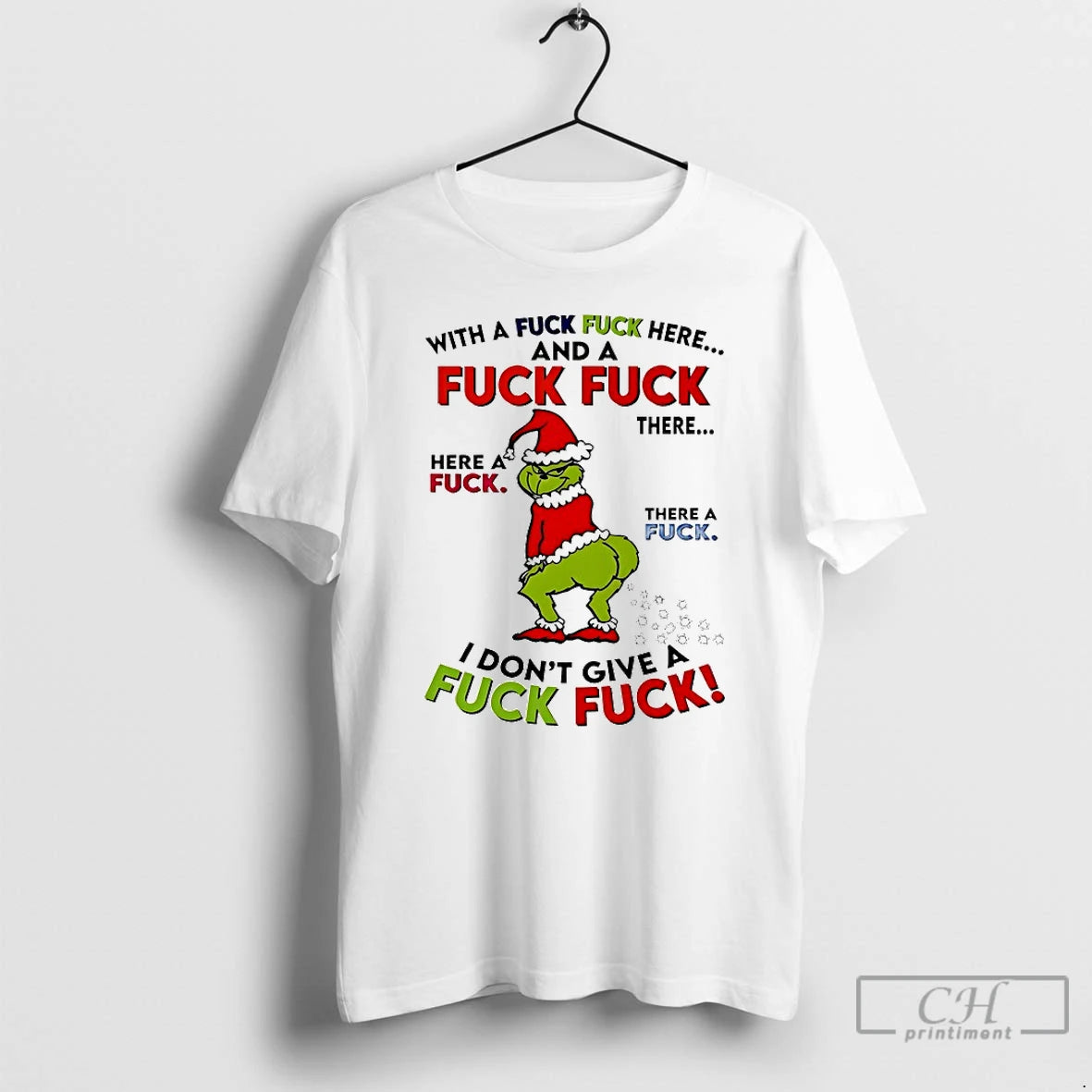 Classic Grinch With A Fuck Fuck Here And A Fuck Fuck Christmas 2025 T Shirts