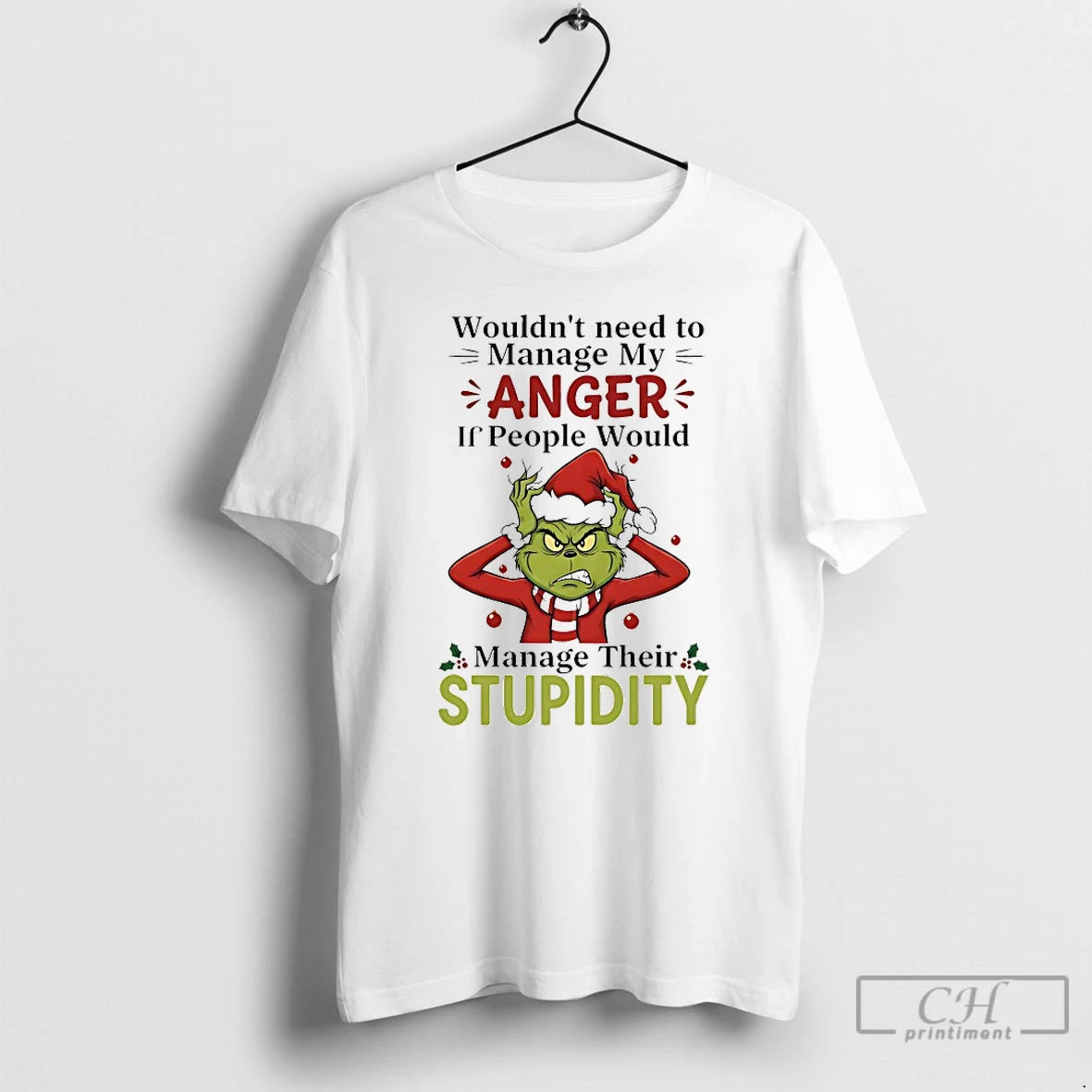 Classic Grinch Wouldnt Need To Manage My Anger If People Would Christmas 2025 T Shirts