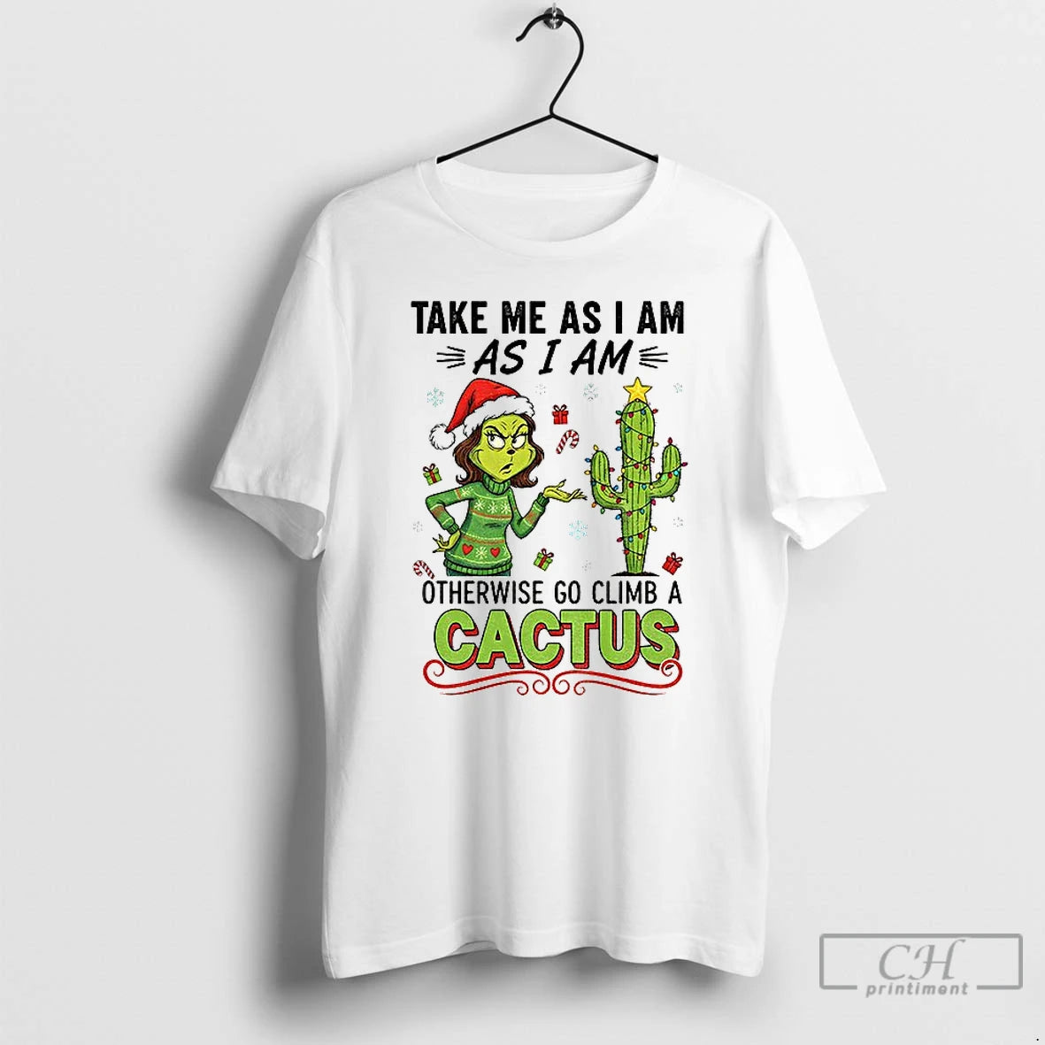 Classic Grinch And Cactus Take Me As I Am As I Am Otherwise Go Climb