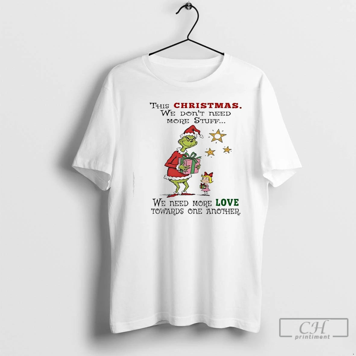 Classic Grinch This Christmas We Dont Need More Stuff We Need More Love Towards One