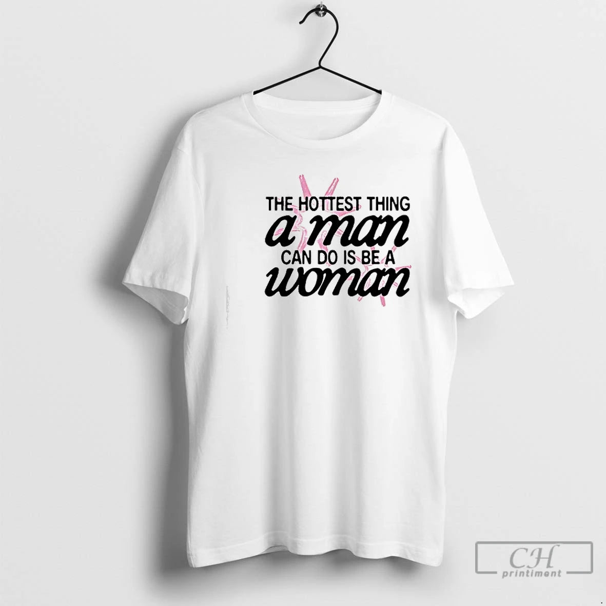Classic Hottest Thing A Man Can Do Is Be A Woman Graphic T Shirts Sweater