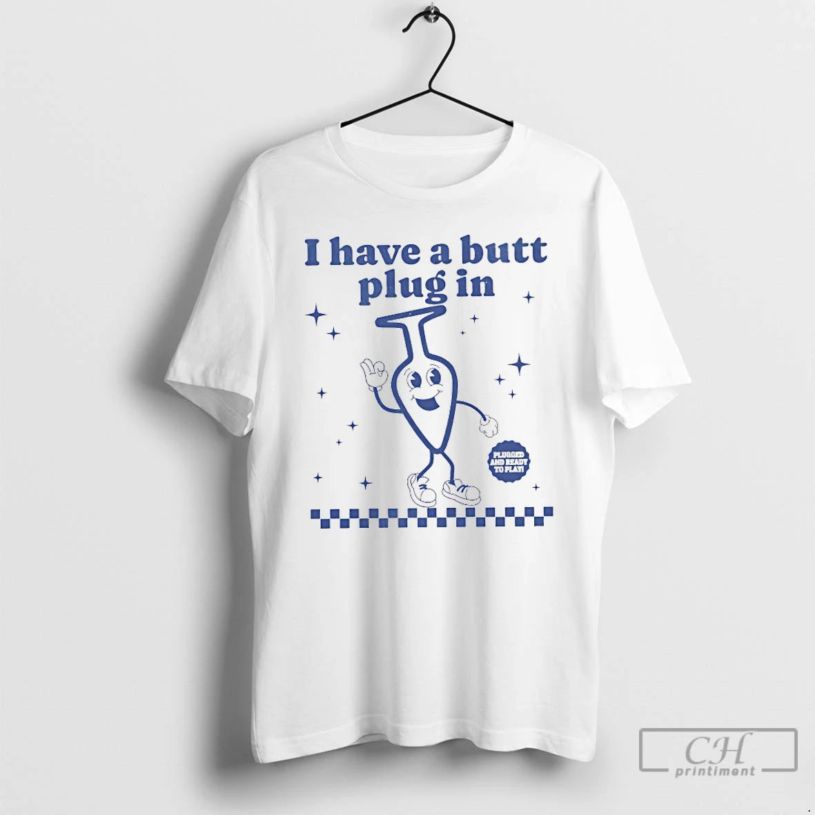 Classic I Have A Butt Plug In Plugged And Ready To Play T Shirts Sweater