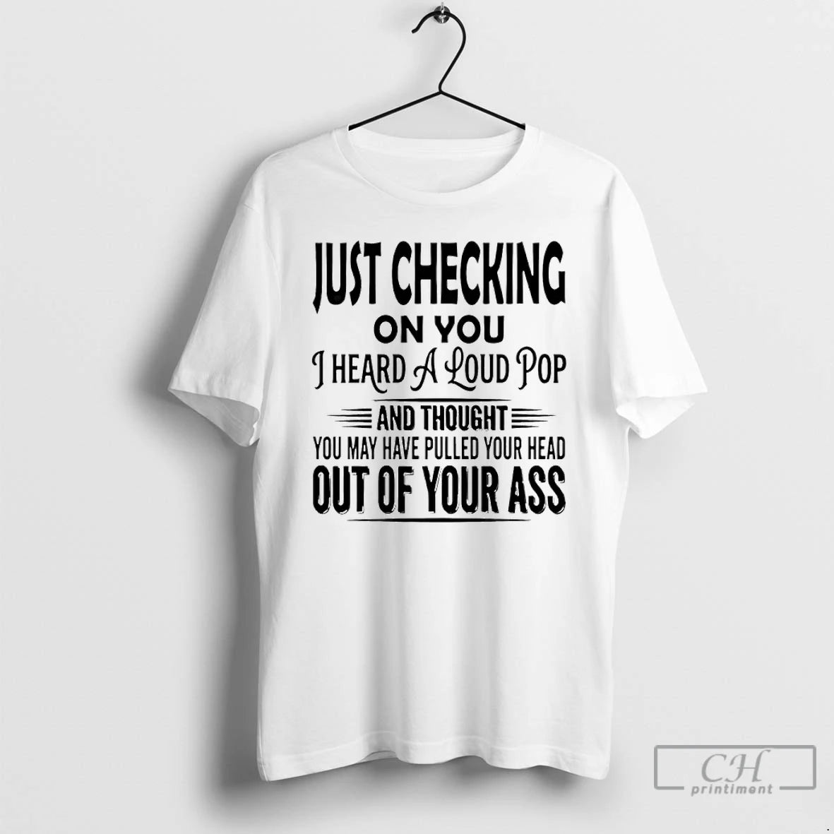 Classic Just Checking On You I Heard A Loud Pop