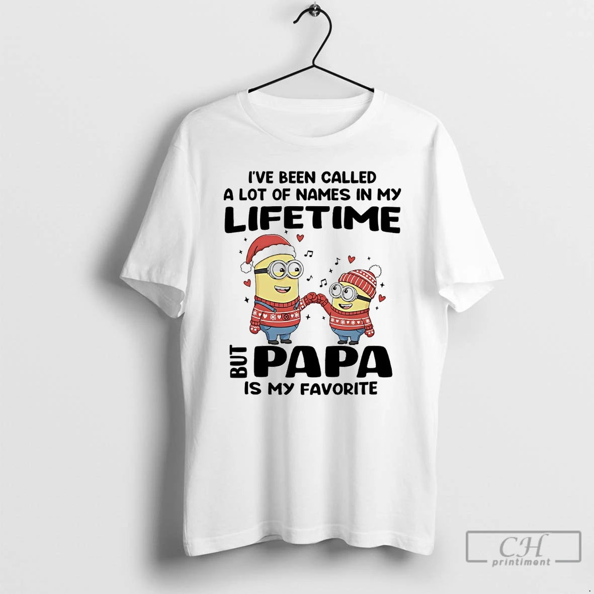 Classic Minion Ive Been Called A Lot Of Names In My Lifetime Papa Is My