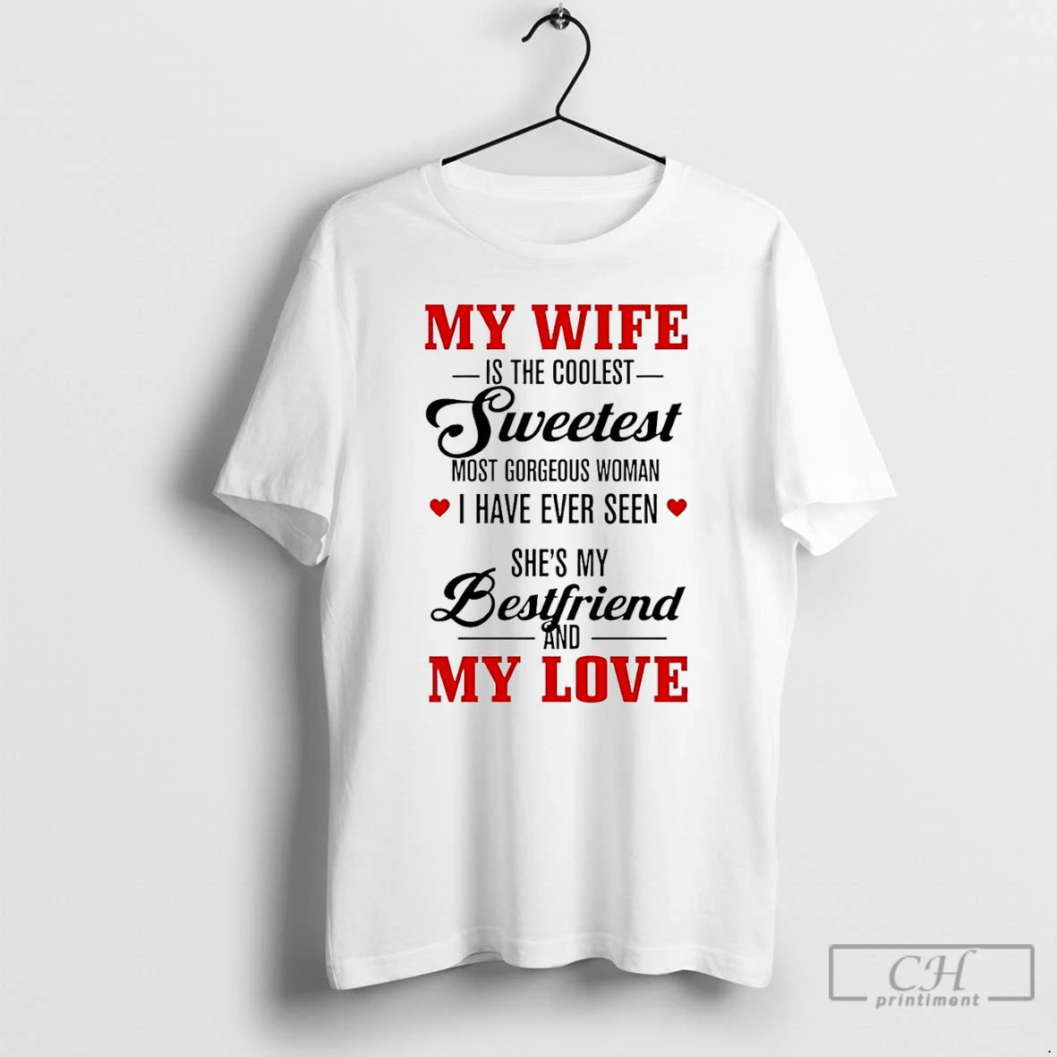 Classic My Wife Is The Coolest Sweetest Most Gorgeous Woman