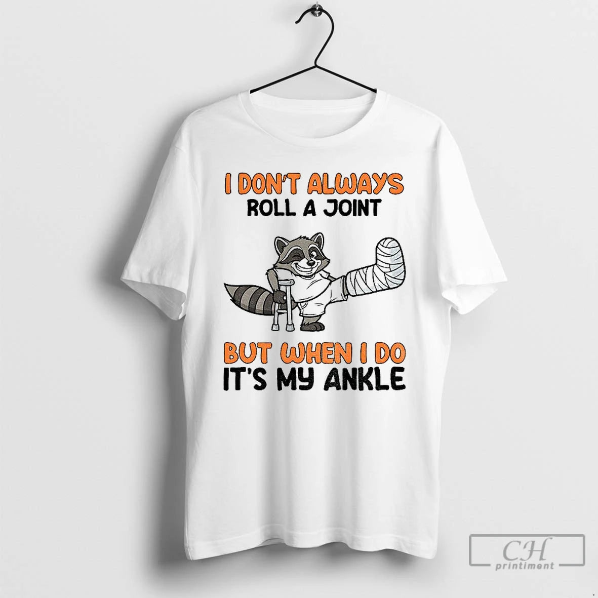 Classic Raccoon I Dont Always Roll A Joint But When I Do Its My Ankle