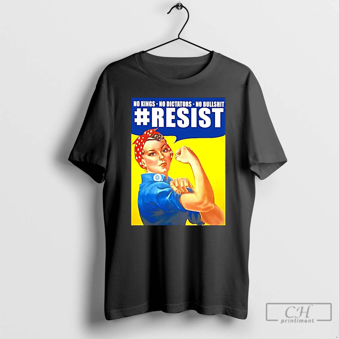 Classic Rosie The Riveter Resist No Kings No Dictators No Bullshit