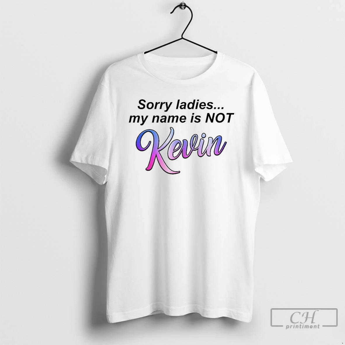 Classic Sorry My Name Is Not Kevin