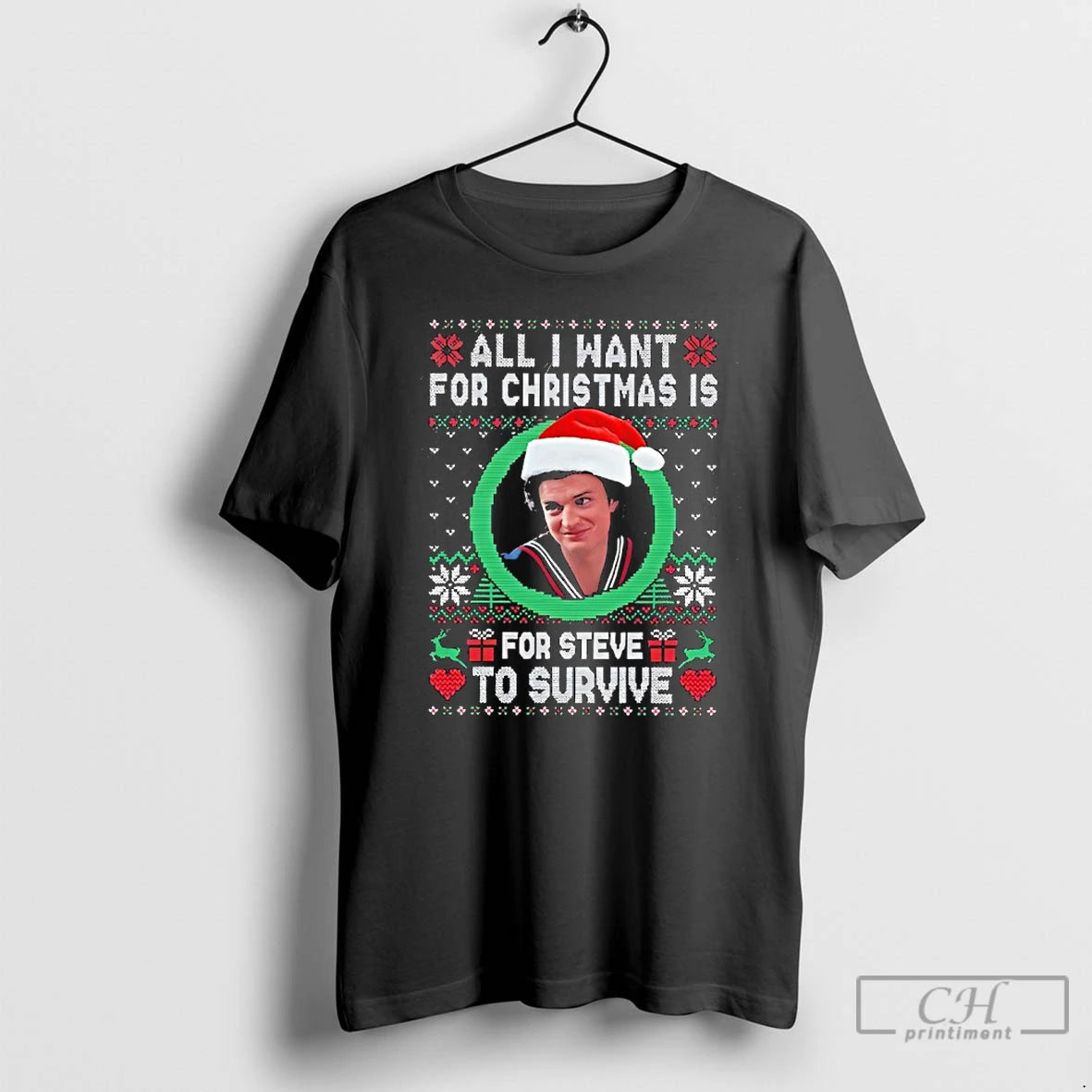 Classic Steve Harrington All I Want For Christmas Is For Steve To Survive T Shirts