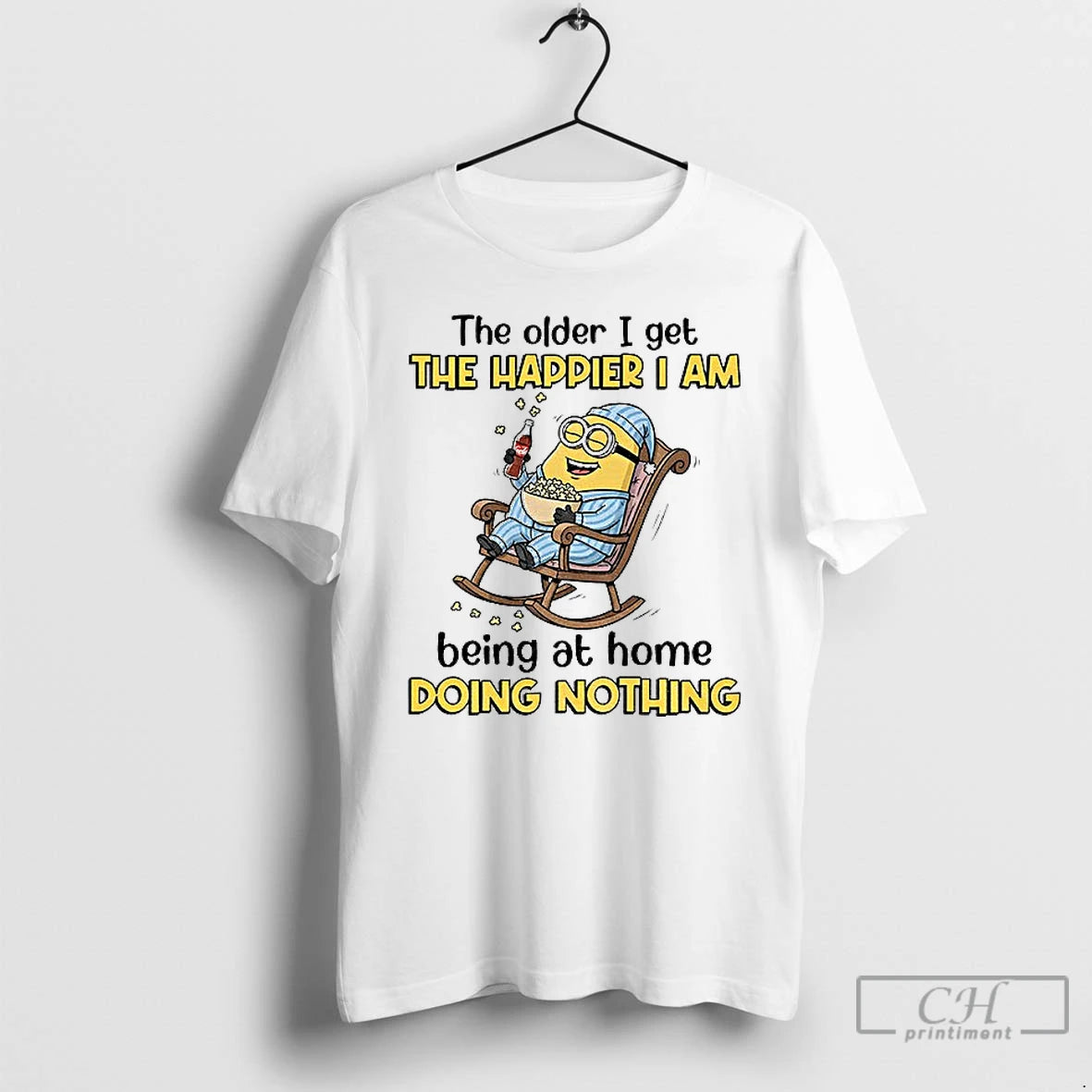Classic The Older I Get The Happier I Am Being At Home Doing Nothing