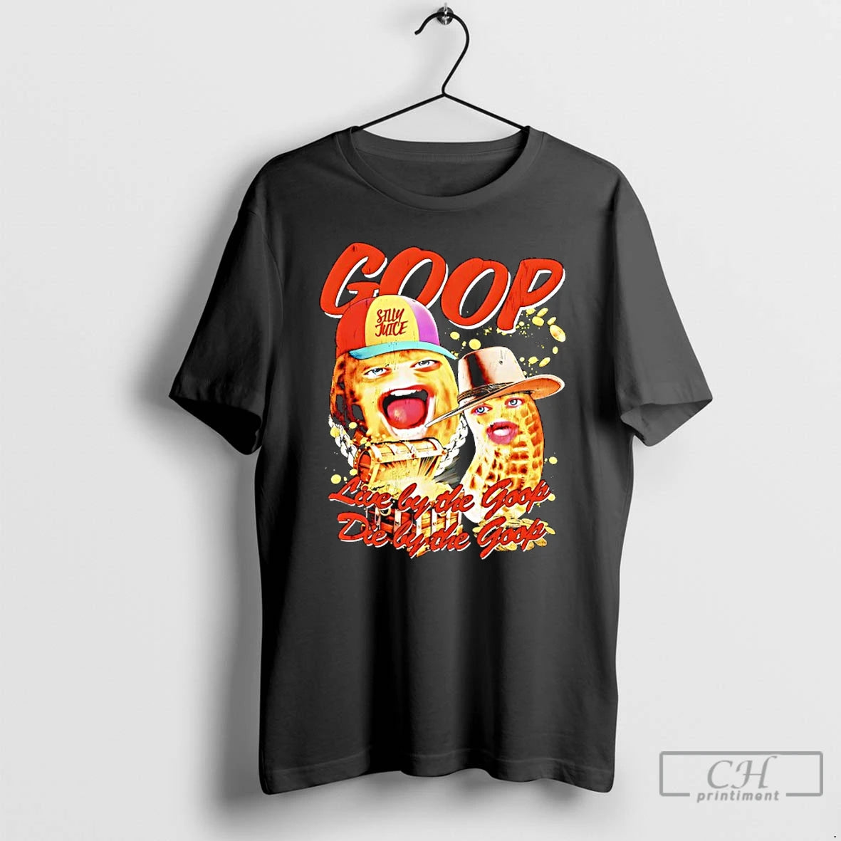 Classic Theburntpeanut Live By The Goop Die By The Goop Silly Juicie T Shirts Sweater