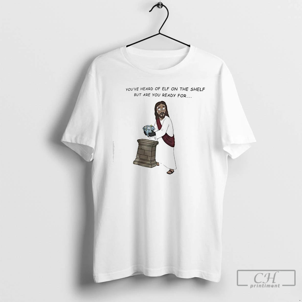 Classic Youve Heard Of Elf On The Shelf But Are You Ready For Jesus Christ