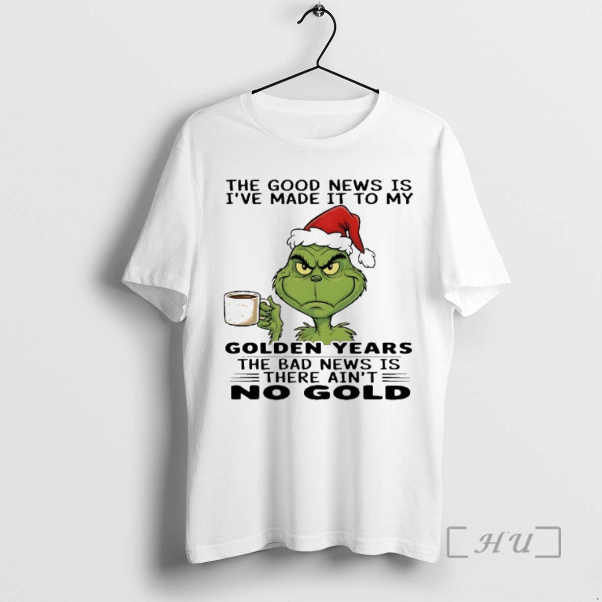 New Grinch Santa The Good News Is Ive Made It To My Golden Years The