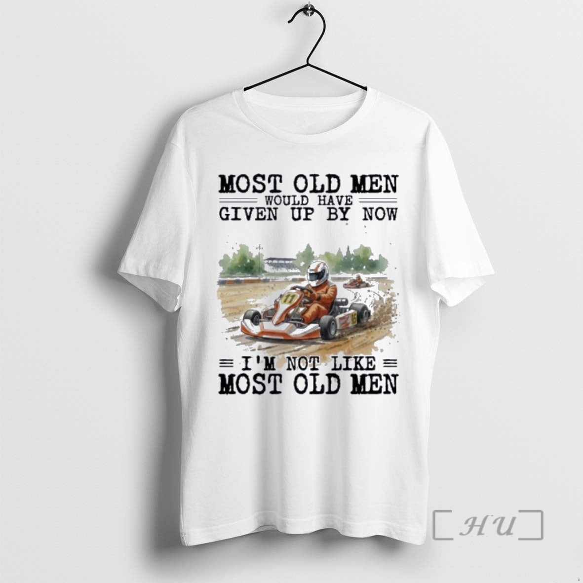 New Kart Racing Most Old Men Would Have Given Up By Now Premium T Shirts
