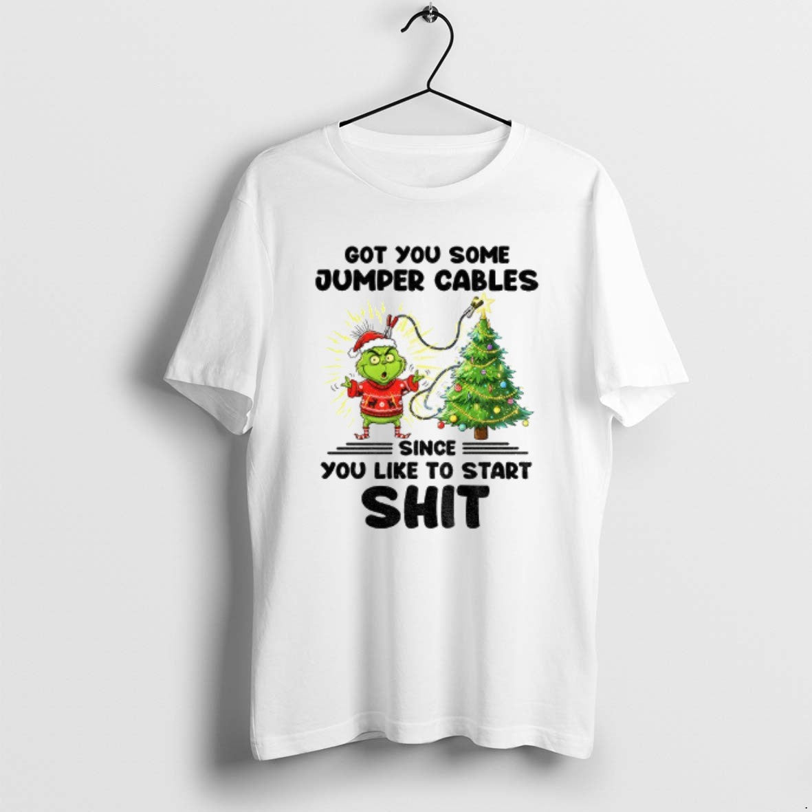 Official Grinch Santa Got You Some Jumper Cables Since You Like To Start Shit