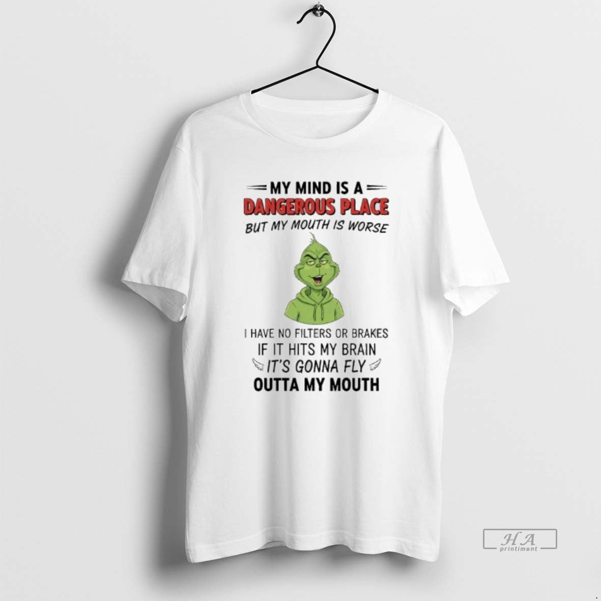Official Grinch My Mind Is A Dangerous Place But My Mouth Is Worse Outta My