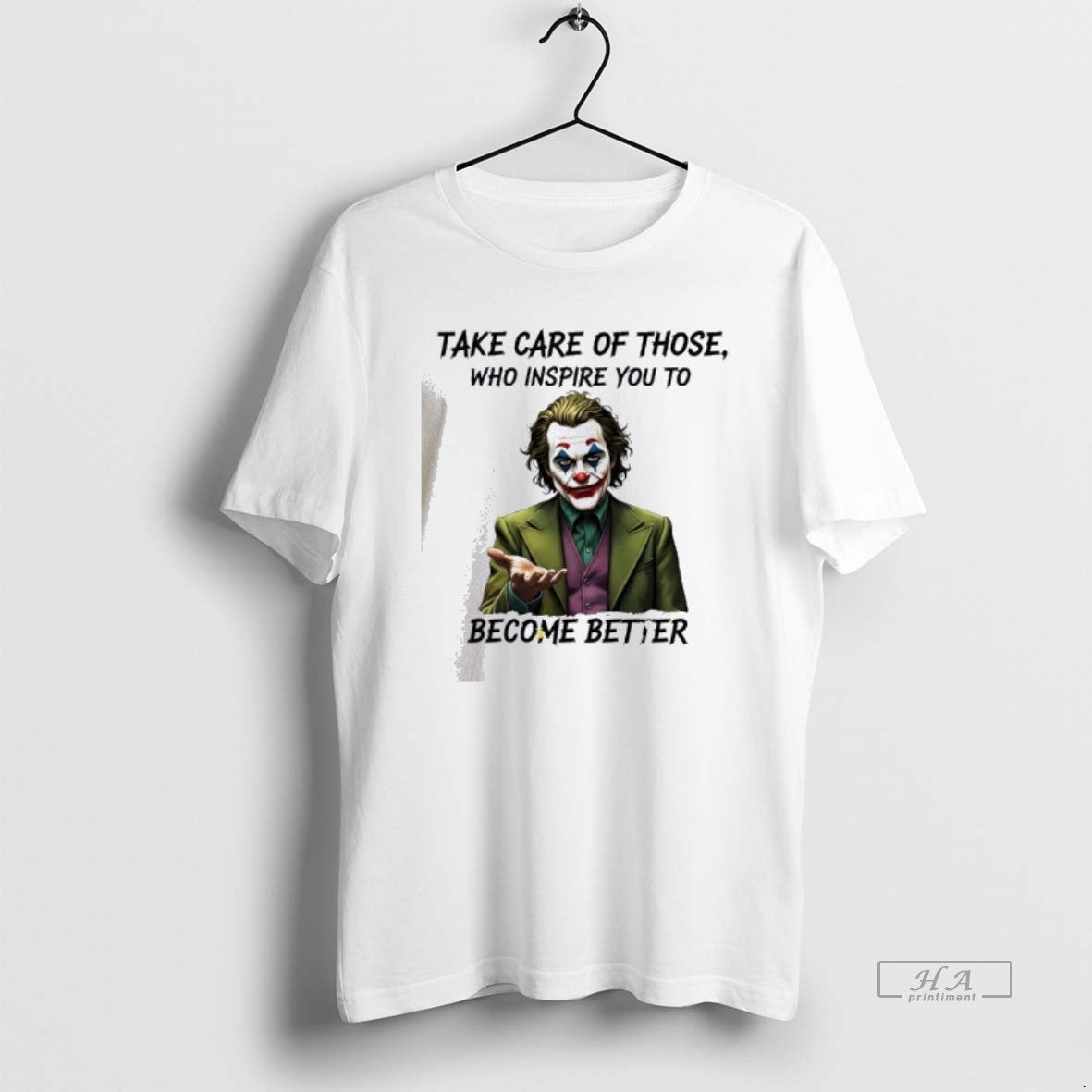Official Joker Take Care Of Those Who Inspire You To Become Better