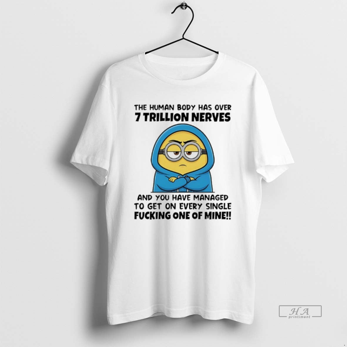 Official Minion The Human Body Has Over 7 Trillion Nerves And You Have Managed To