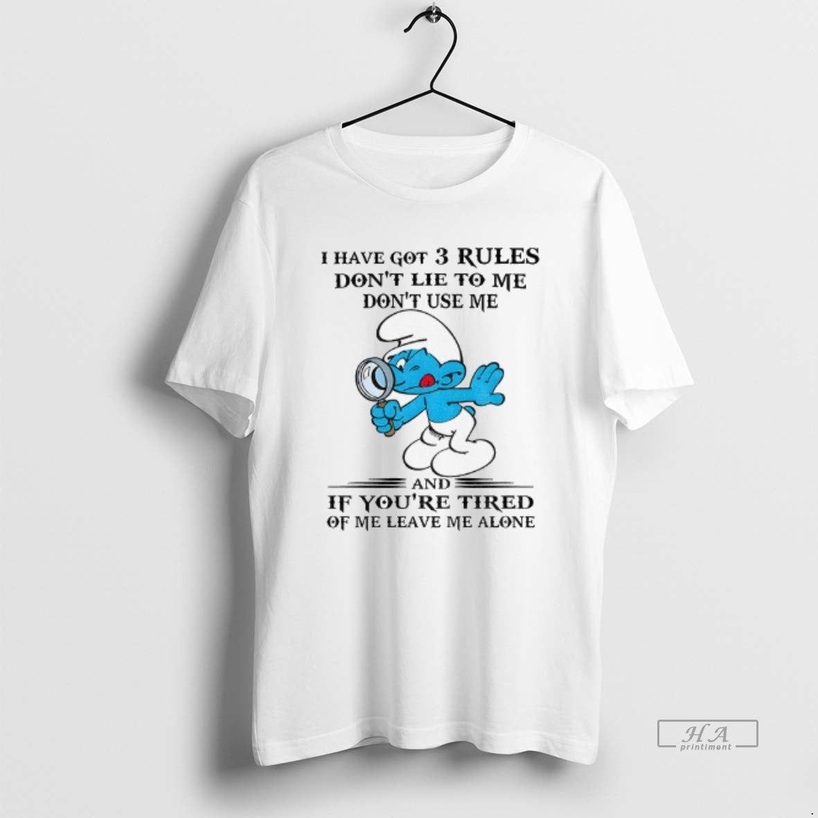Official Smurf I Have Got 3 Rules Dont Lie To Me Dont Use Me And