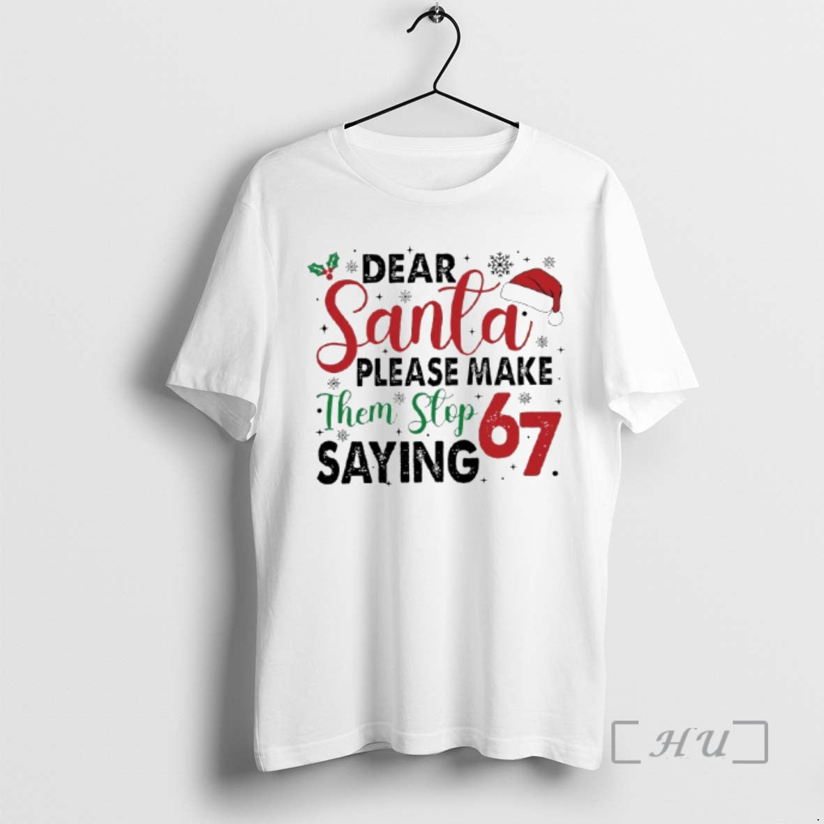 Officials Dear Santa Please Make Them Stop Saying 67 Christmas Items Premium T Shirts Sweater