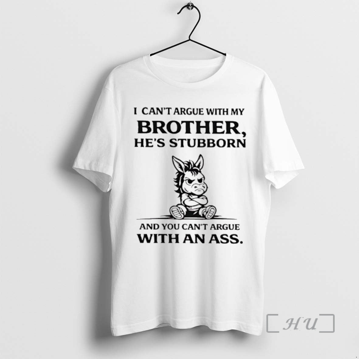 Officials Donkey I Cant Argue With My Brothers Hes Stubborn And You Cant Argue With