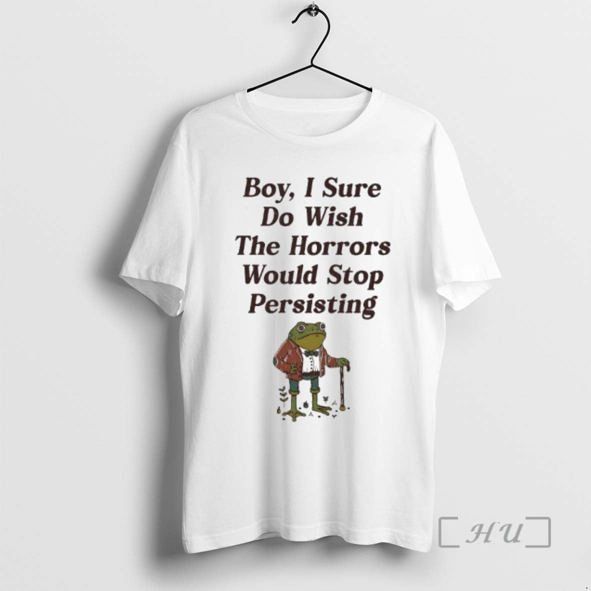 Officials Frog Boy I Sure Do Wish The Horrors Would Stop Persisting Premium T Shirts