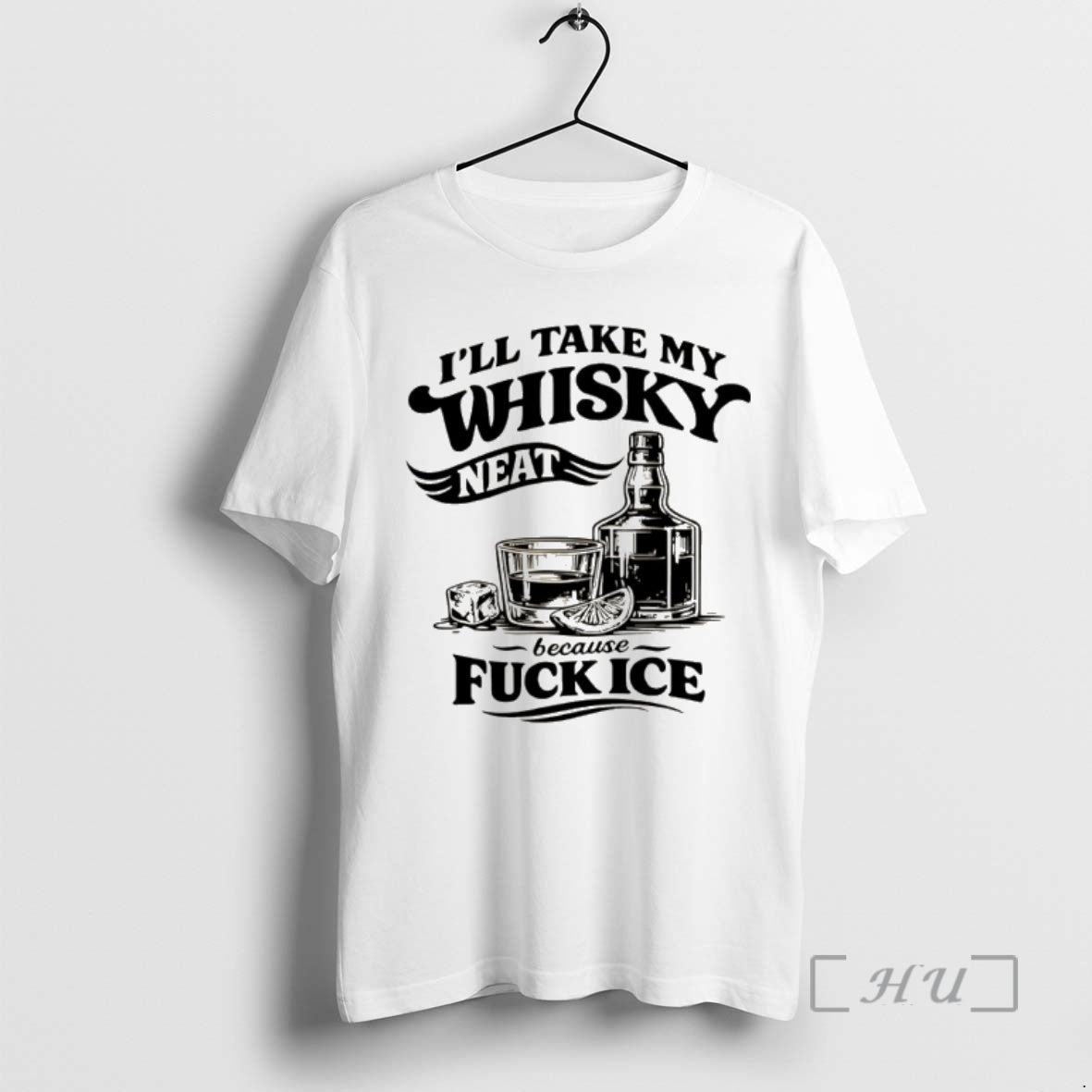 Officials Funny Sarcastic Quotes Ill Take My Whiskey Neat Because Fuck Ice Premium T Shirts