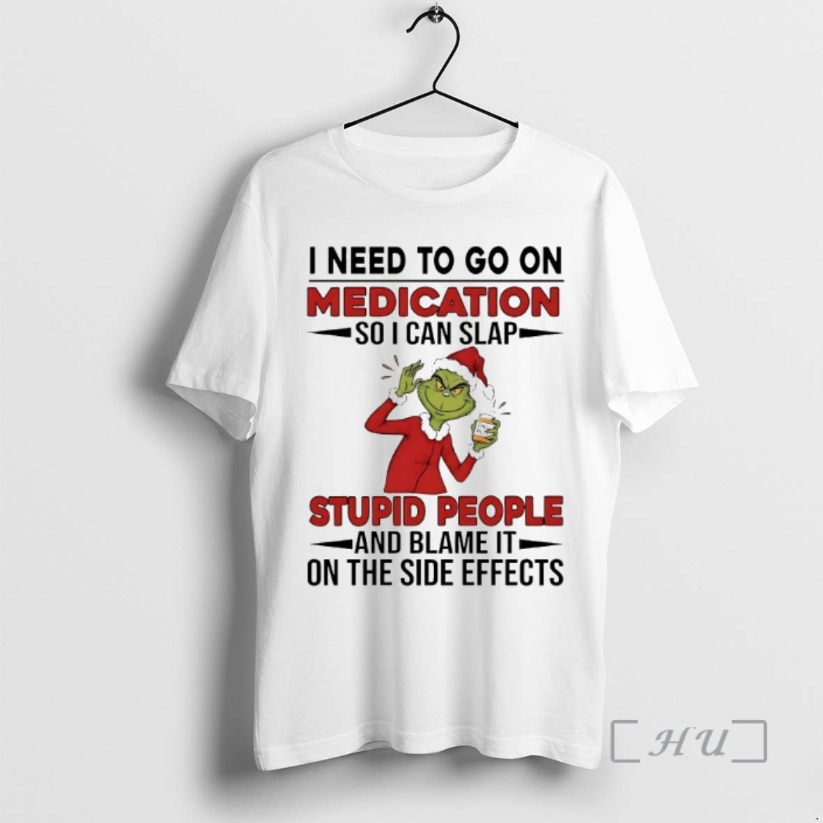 Officials Grinch I Need To Go On Medication Soi Can Slap Stupid People And Blame