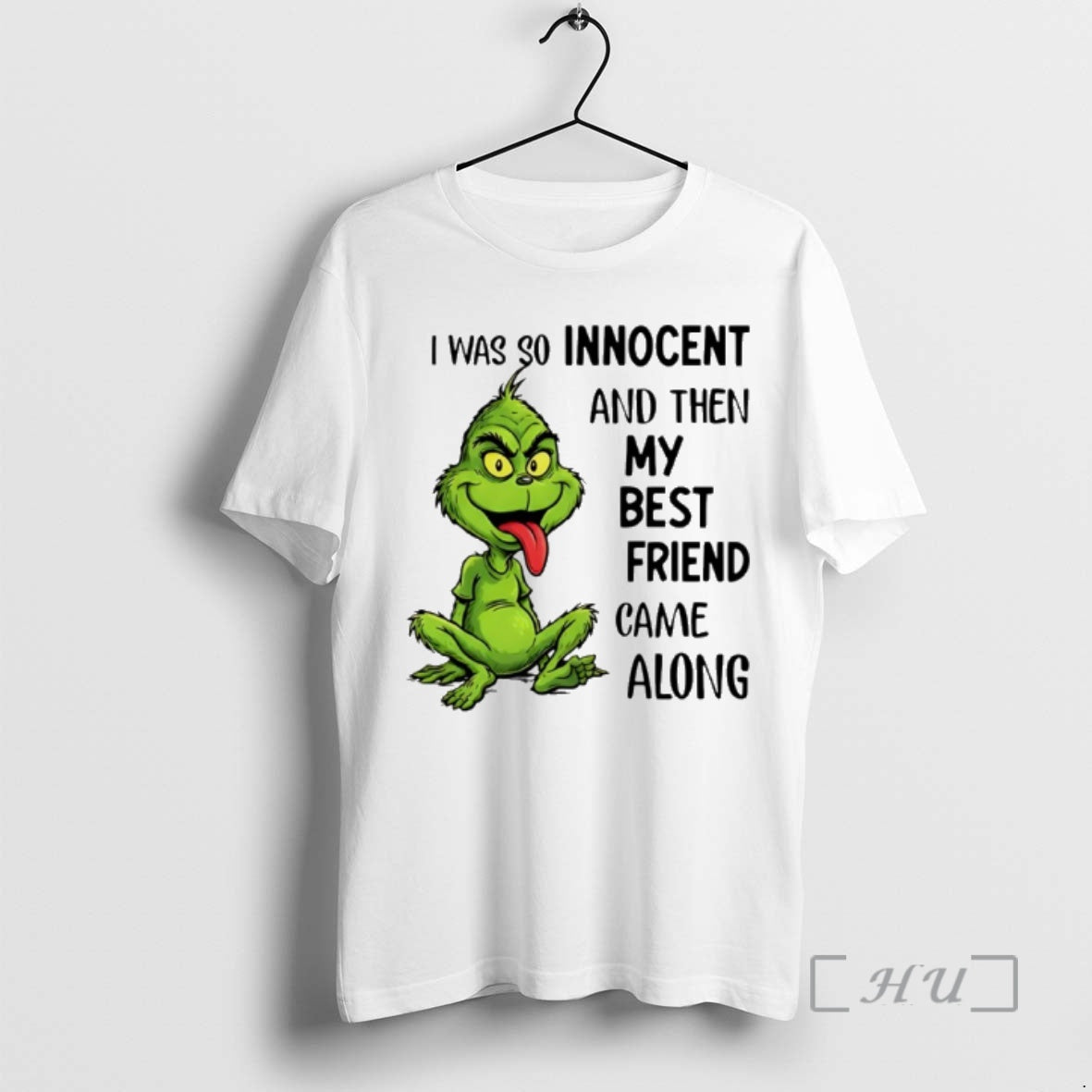 Officials Grinch I Was So Innocent And Then My Best Friend Came Along Premium
