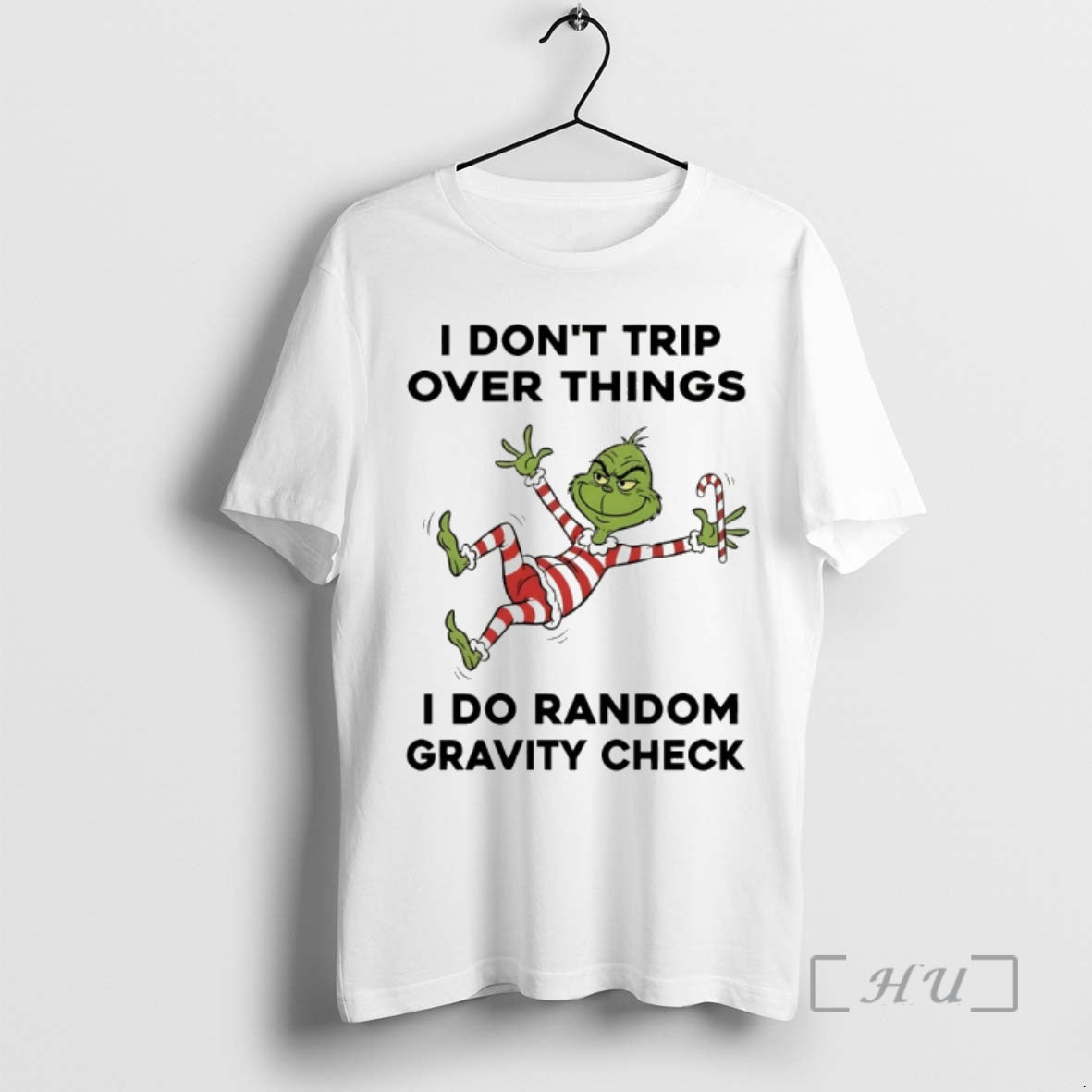 Officials Grinch Santa I Dont Trip Over Things I Do Random Gravity Check Christmas Premium