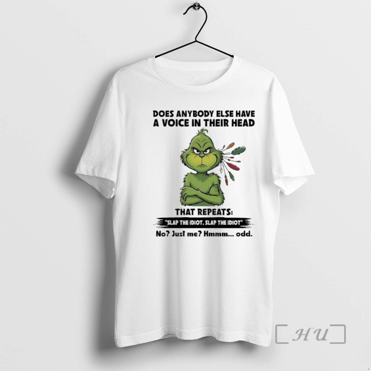 Officials Grinch In Whoville Slap The Idiotslap The Idiot No Just Me Odd Premium