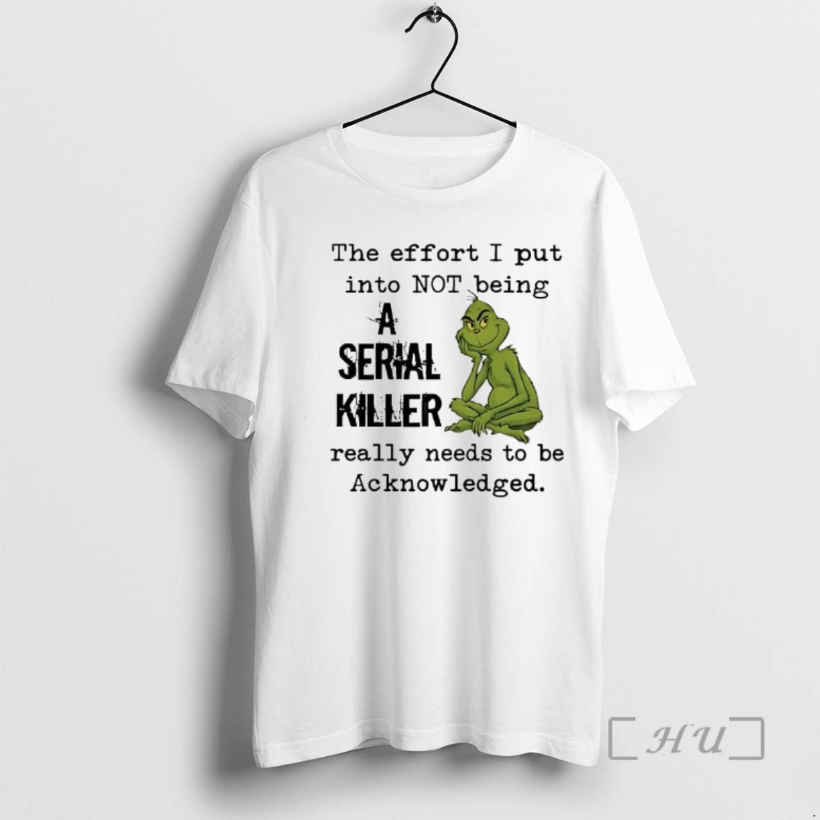 Officials Grinch The Effort I Put Into Not Being A Serial Killer Premium T Shirts