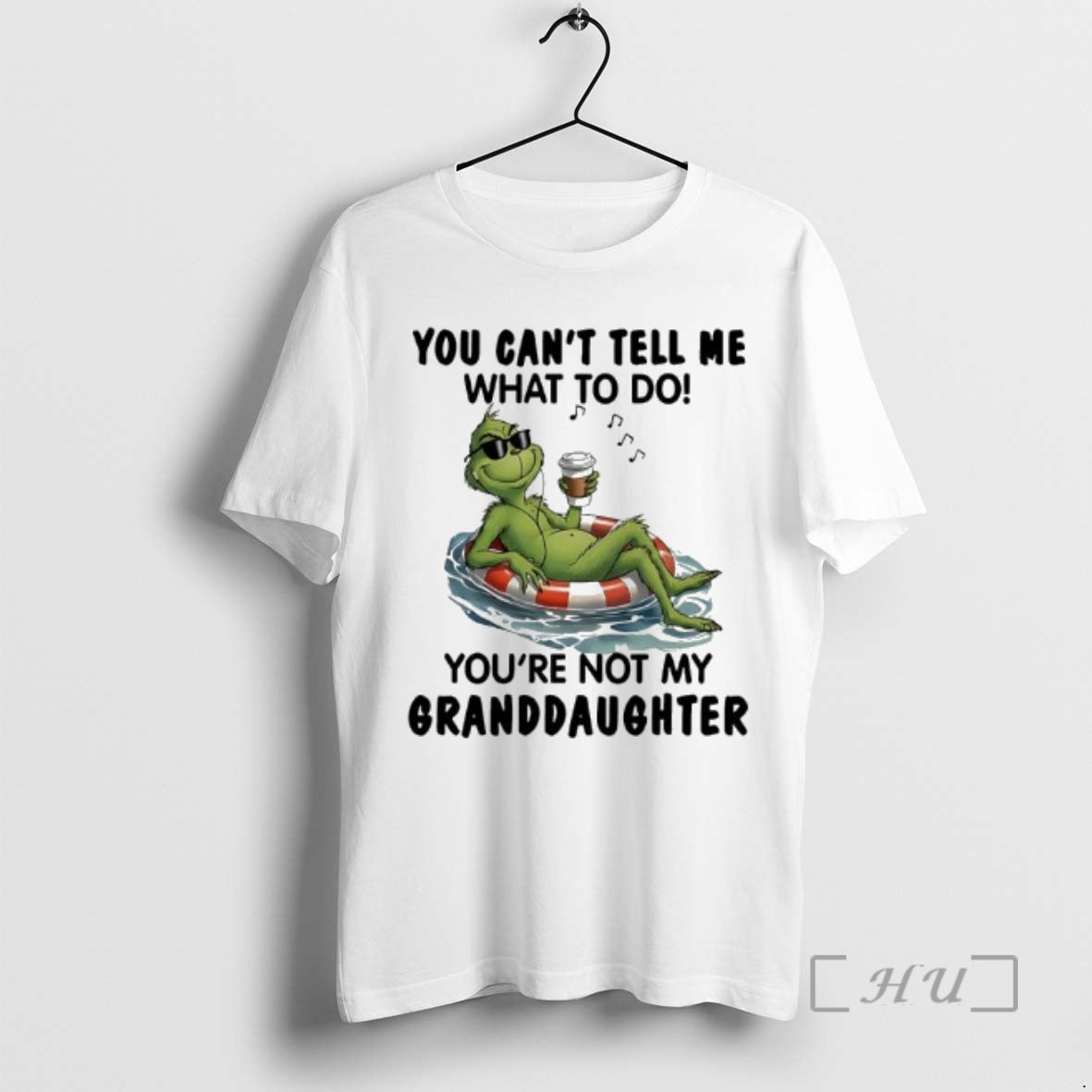 Officials Grinch You Cant Tell Me What To Do Youre Not My Granddaughter Premium