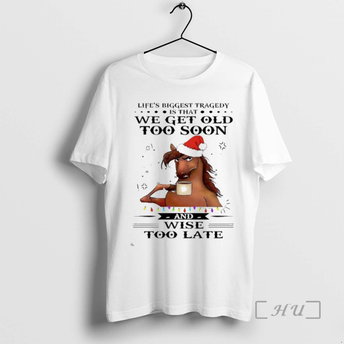 Officials Horse Santa Lifes Biggest Tragedy Is That We Get Old To Soon And Wise