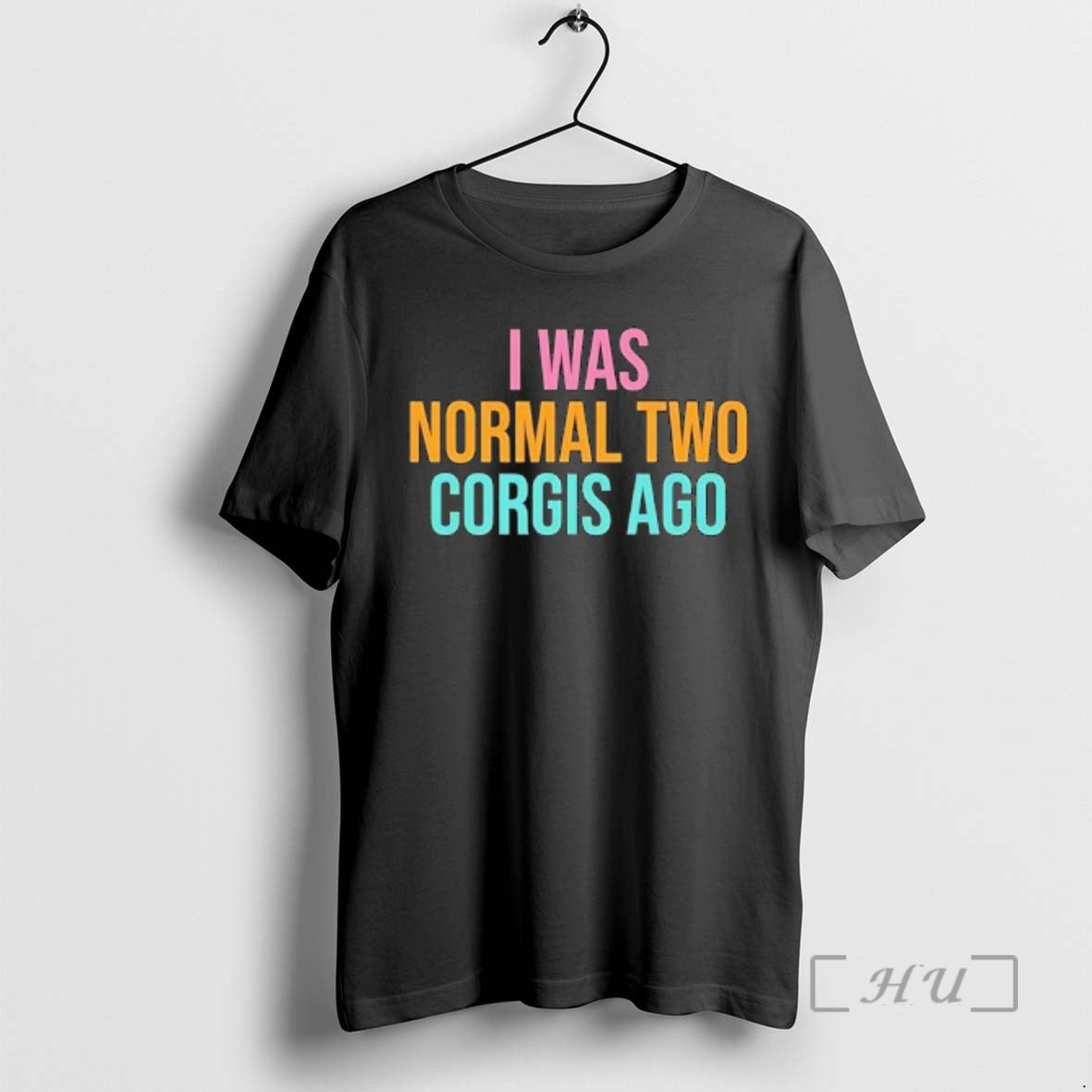 Officials I Was Normal Two Corgis Ago Graphic