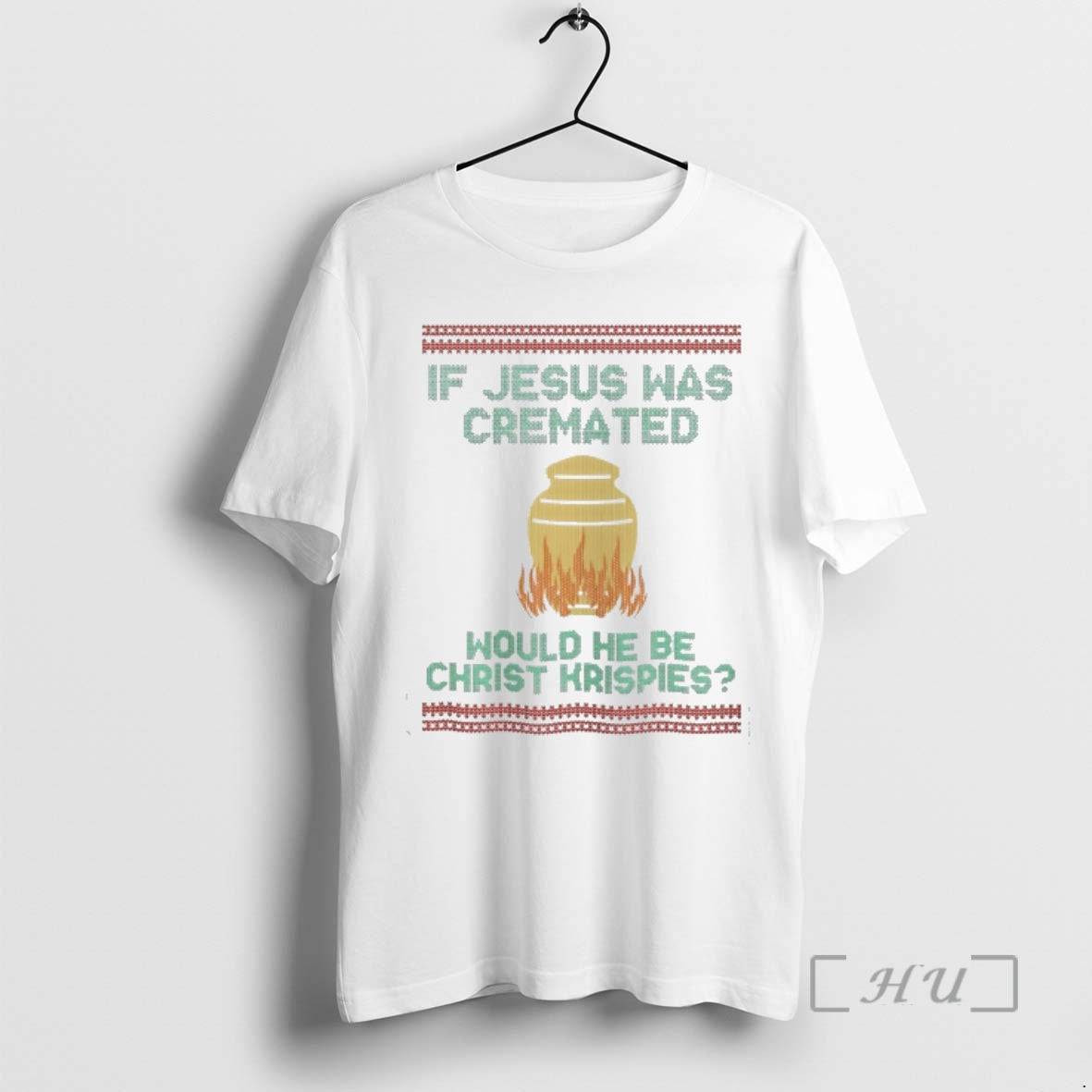 Officials If Jesus Was Cremated Would He Be Christ Krispies Ugly Christmas Premium T Shirts