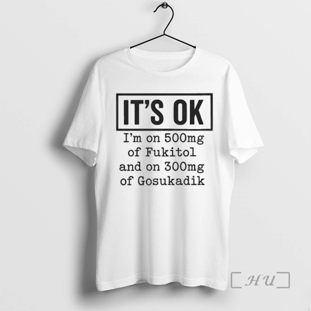 Officials Im On 500mg Of Fukitol And On 300mg Of Gosukadik Its Ok Graphic Premium