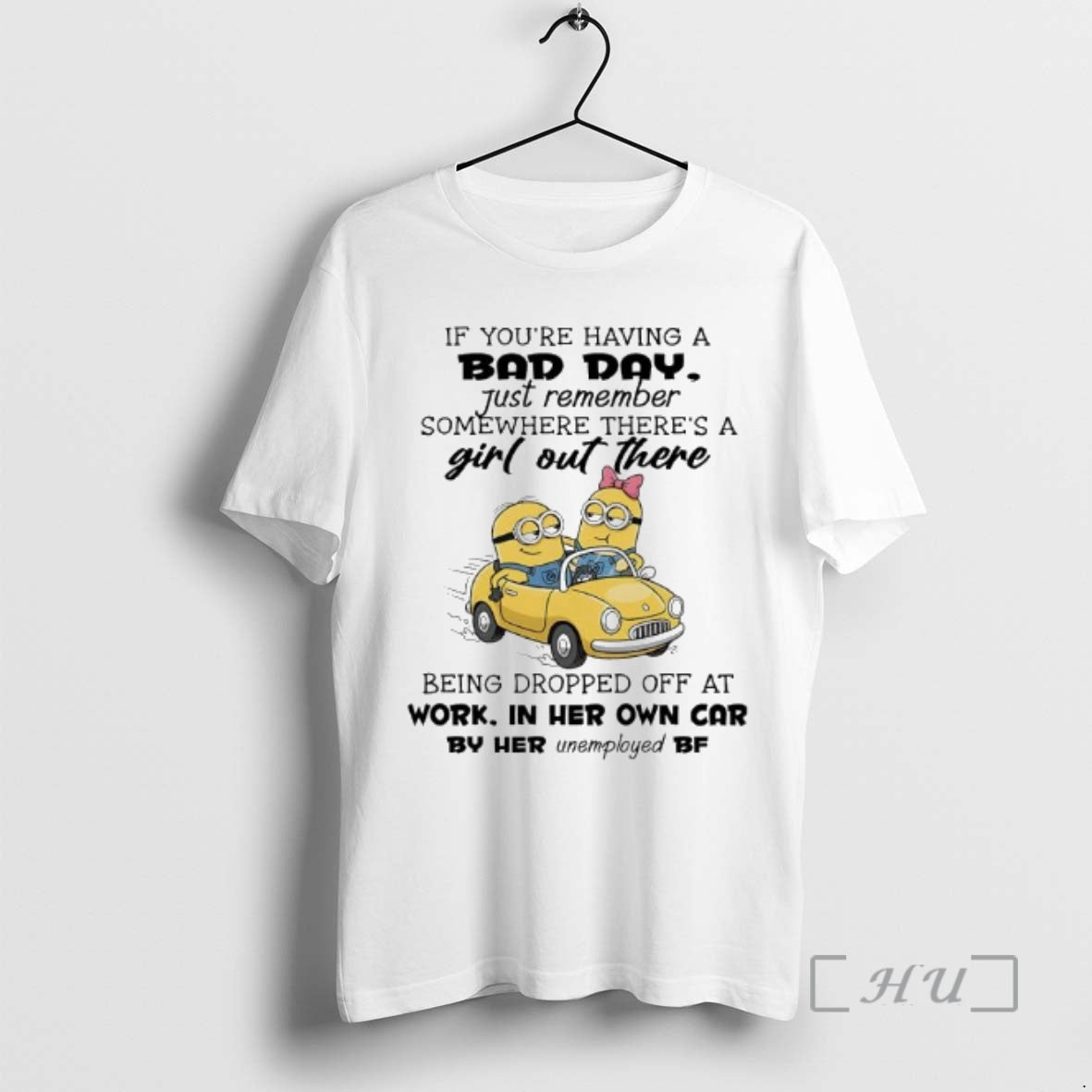 Officials Minion If Youre Having A Bad Day Just Remember Somewhere Theres A Girl Out