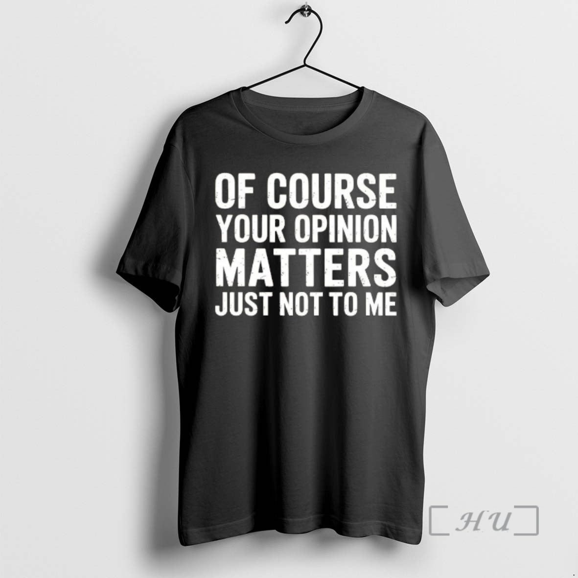 Officials Of Course Your Opinion Matters Just Not To Me Vintage Premium T Shirts Sweater
