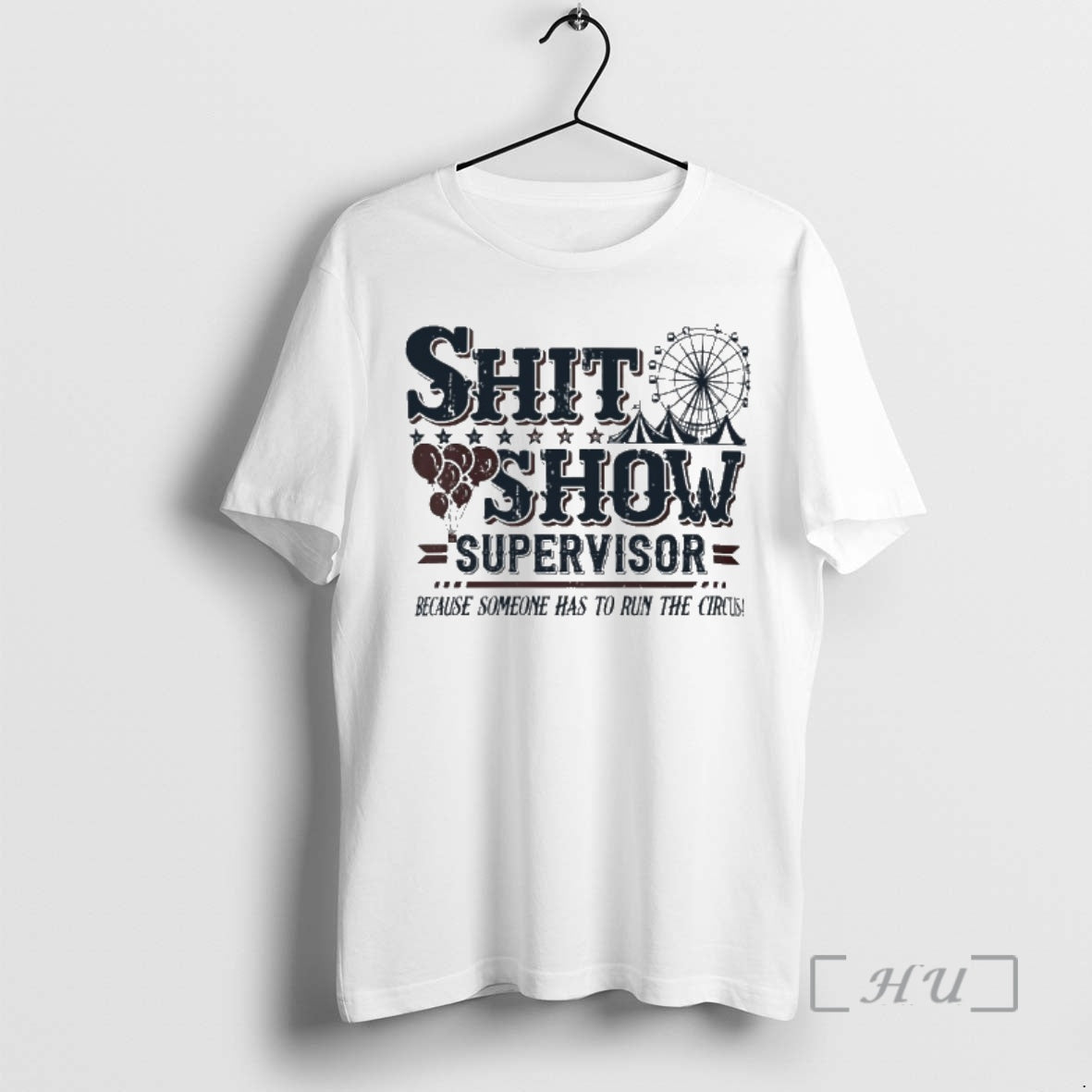 Officials Shit Show Supervisor Because Someone Has To Run The Circus Premium T Shirts Sweater