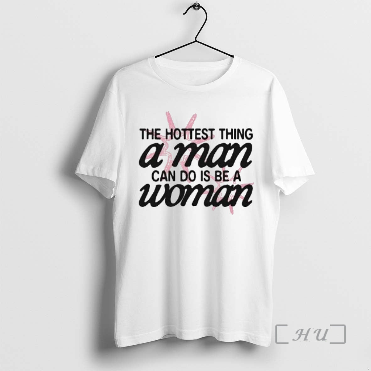 Officials The Hottest Thing A Man Can Do Is Be A Woman Premium T Shirts