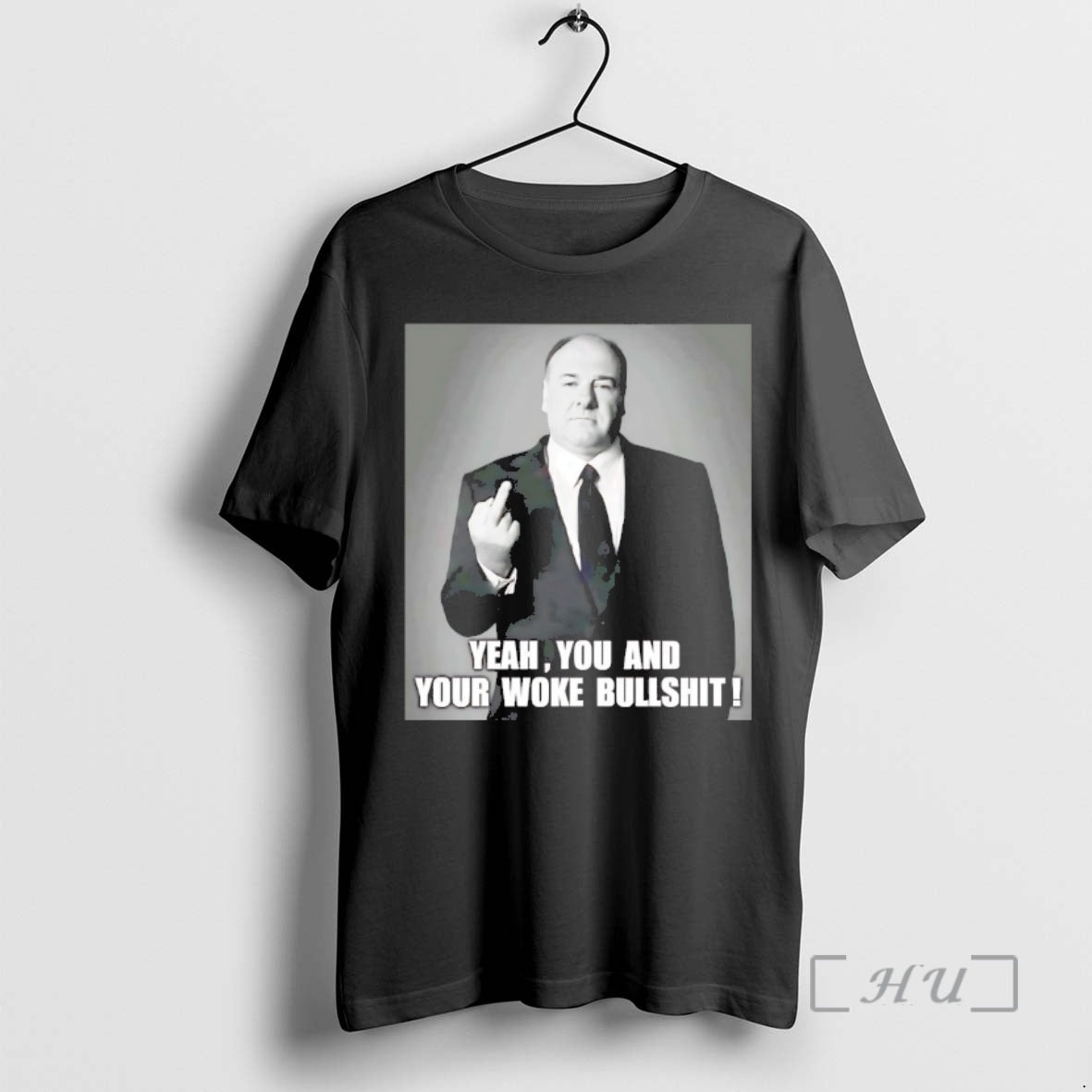Officials Tony Soprano Yeah You And Your Woke Bullshit