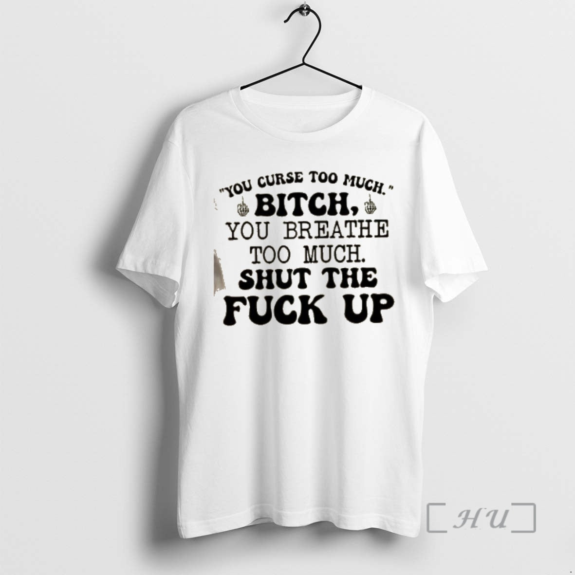 Officials You Curse Too Much Bitch You Breathe Too Much Shut The Fuck Up Quote