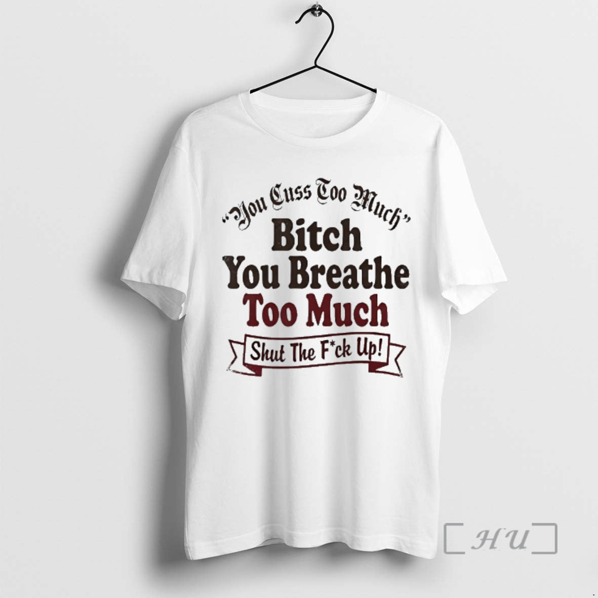 Officials You Cuss Too Much Bitch You Breathe Too Much Shut The Fuck Up Premium